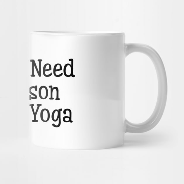 I Don't Need A Reason To Do Yoga by Jitesh Kundra